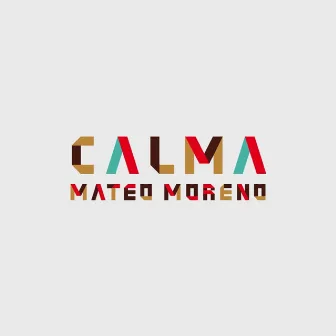 Calma by Mateo Moreno