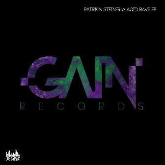 Acid Rave EP by Patrick Steiner