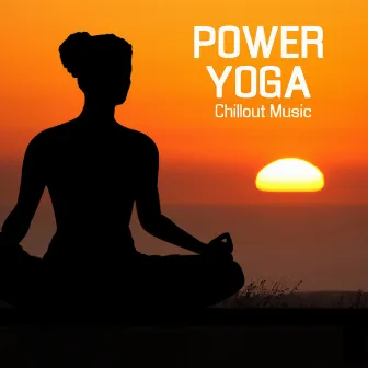 Power Yoga Workout Chillout Music Edition by Unknown Artist