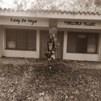 Perlora Blues by Eddy De Vega