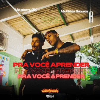 Pra Você Aprender by MC KN da Baixada