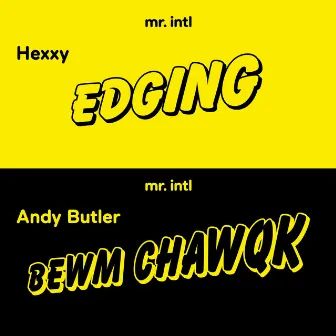 Edging / Bewm Chawqk by Hexxy