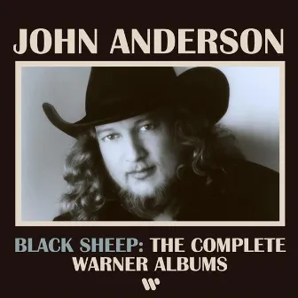 Black Sheep: The Complete Warner Albums by John Anderson