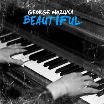 Beautiful by George Nozuka