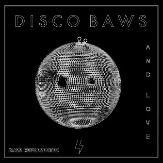 Disco Baws and Love by Miss Represented