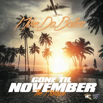 Gone Till November by Mike Da Baller