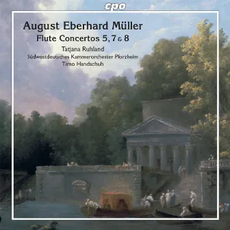 Müller: Flute Concertos Nos. 5, 7 & 8 by Tatjana Ruhland