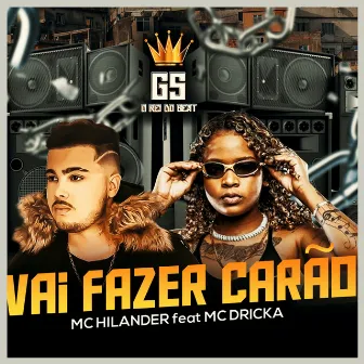 Vai fazer carão (BregaFunk Remix) by MC Hilander