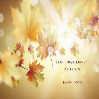 The First Day of Autumn by Jason Boyd