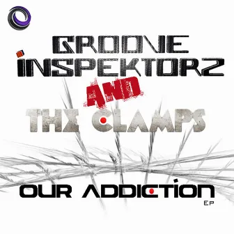 Our Addiction by Groove Inspektorz