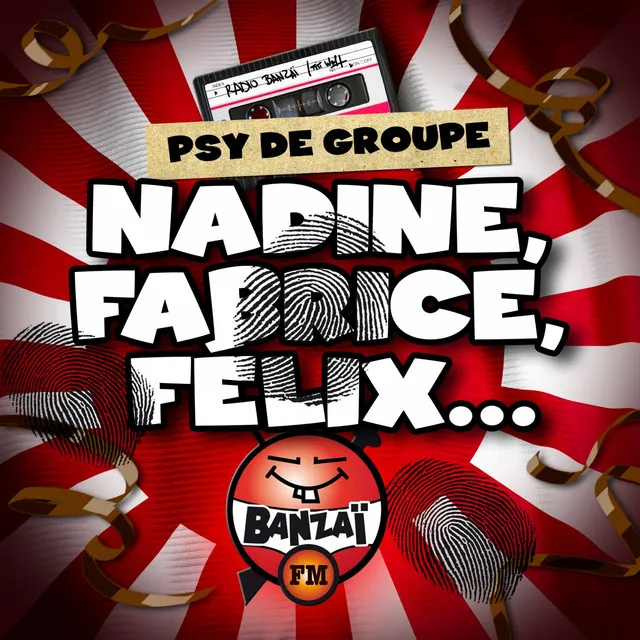 Radio Banzaï: Psy de Groupe: Nadine, Fabrice, Félix