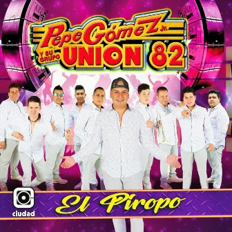 El Piropo by Pepe Gomez Jr. y su Grupo Union 82