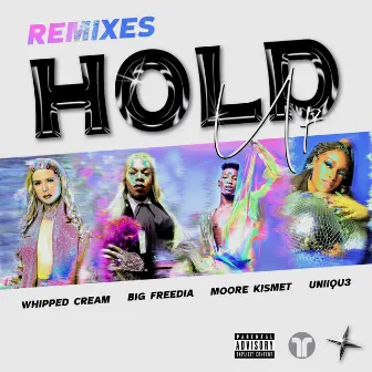 Hold Up (Remixes) by Moore Kismet