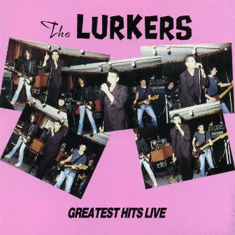 Greatest Hits Live by The Lurkers