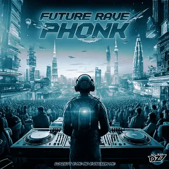 FUTURE RAVE PHONK by DJ Zatt