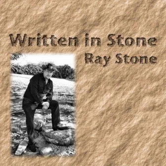 Written In Stone by Ray Stone