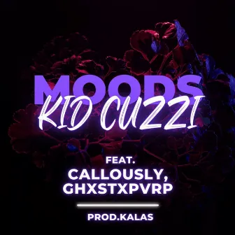 MOODS by Kid Cuzzi