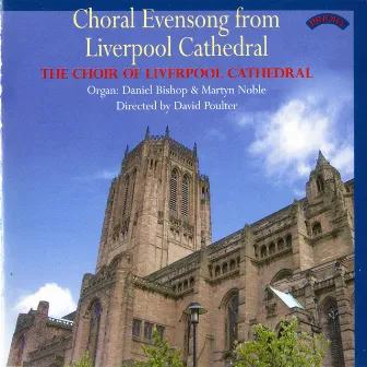 Choral Evensong from Liverpool Cathedral by Liverpool Cathedral Choir