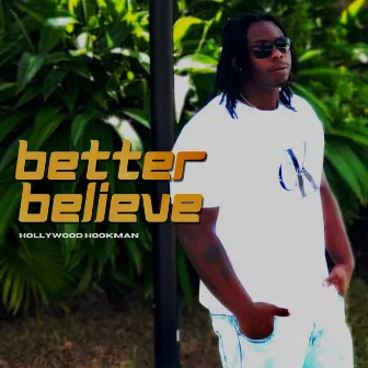 Better Believe by Hollywood Hookman