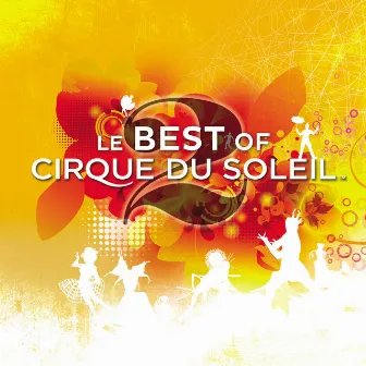 LE BEST OF 2 by Cirque du Soleil