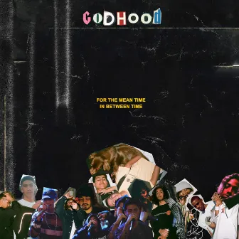 For the Meantime, in Between Time by Godhood