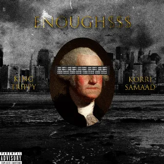 Enough $$$ by King Trippy