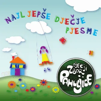 Najljepše Dječje Pjesme by Djecji zbor Pahuljice