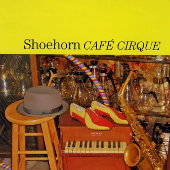 Café Cirque by Shoehorn