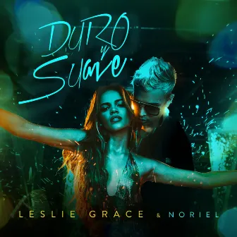 Duro y Suave by Leslie Grace