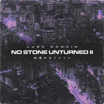 No Stone Unturned 2 by Lush Domain