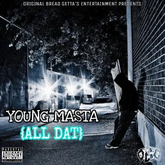 All Dat by Young Masta