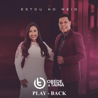 Estou no Meio (Playback) by Obede e Tainá