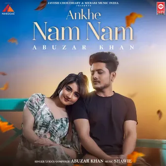 Ankhe Nam Nam by Abuzar Khan