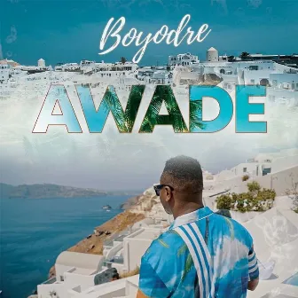 Awade by Boyodre