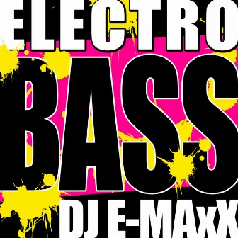 Electro Bass by DJ E-Maxx