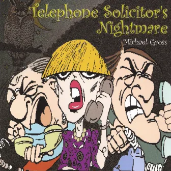 Telephone Solicitor's Nightmare by Michael Gross