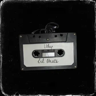 Why by Lil Beats