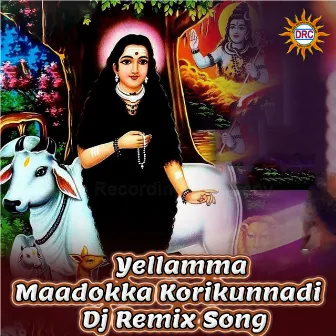 Yellamma Maadokka Korikunnadi (DJ Remix Song) by Peddapuli Eeswar