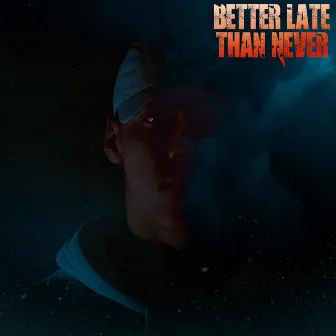 Better Late Than Never by PTL A.