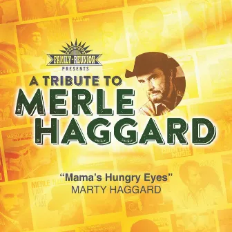 Mama's Hungry Eyes (Tribute To Merle Haggard) by Marty Haggard