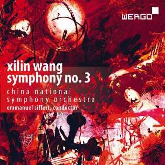 Wang: Symphony No. 3 by Xilin Wang