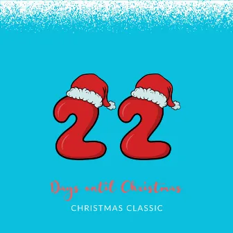 22 Days Until Christmas by Brand New Christmas Songs