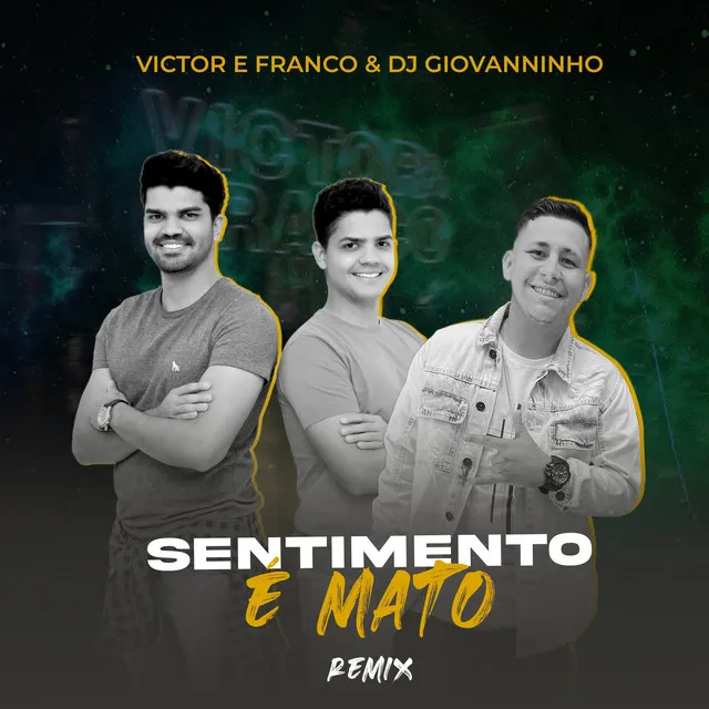 Sentimento É Mato - Remix