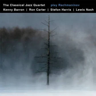 The Classical Jazz Quartet Play Rachmaninov by The Classical Jazz Quartet