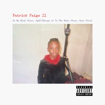 On My Mind / Charge It to the Game (feat. Syd & Kari Faux) by Patrick Paige II