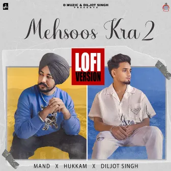 Mehsoos Kra 2 (Lofi) by Diljot Singh