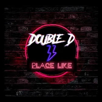 Place Like by DoubleD