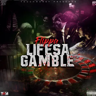 Life's a Gamble by Flippa