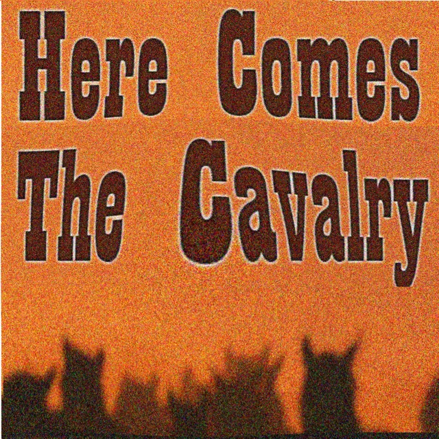 Here Comes The Cavalry