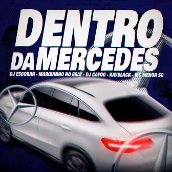 Dentro Da Mercedes by Marquinho no Beat